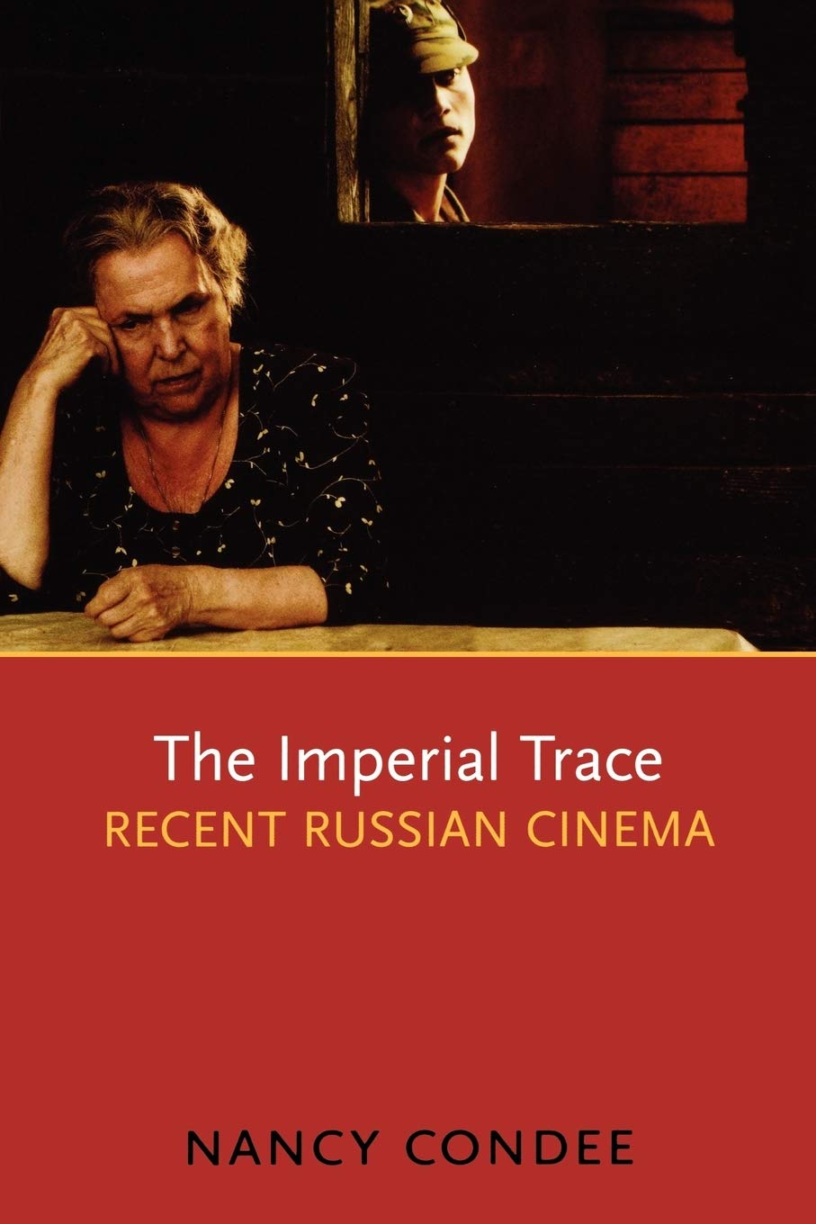 The Imperial Trace: Recent Russian Cinema