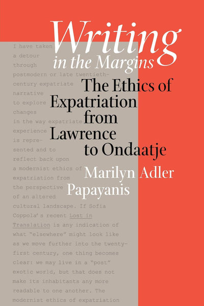 Writing in the Margins: The Ethics of Expatriation from Lawrence to Ondaatje