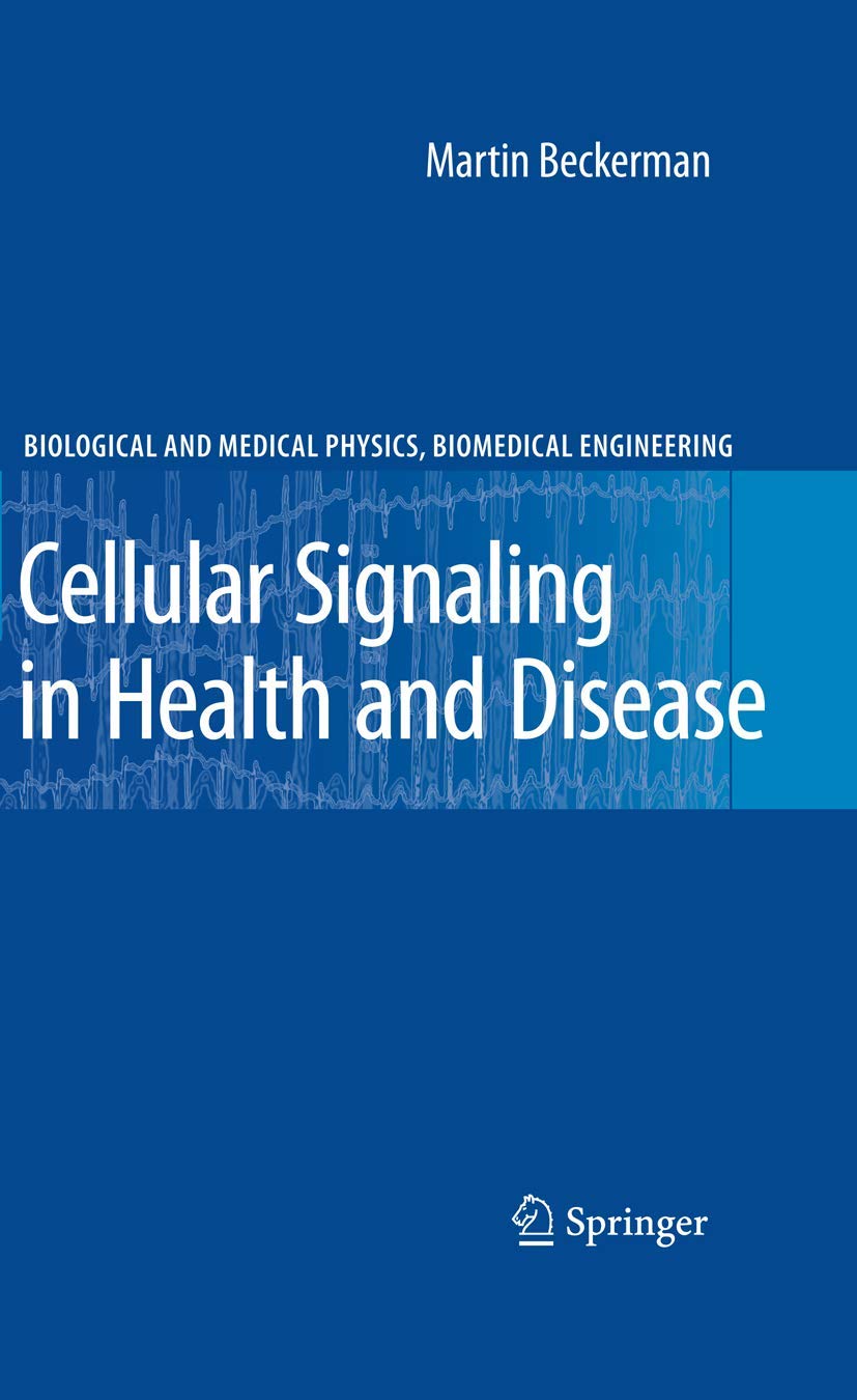 Cellular Signaling in Health and Disease (Biological and Medical Physics, Biomedical Engineering)