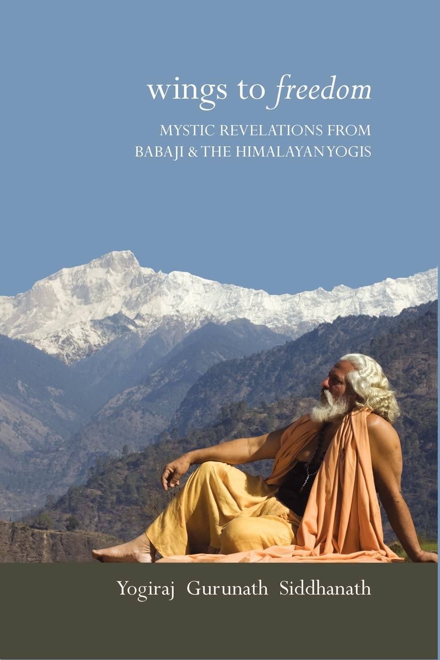 Wings to Freedom by Siddhanath, Yogiraj Gurunath