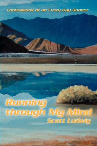 Running through My Mind: Confessions of an Every Day Runner