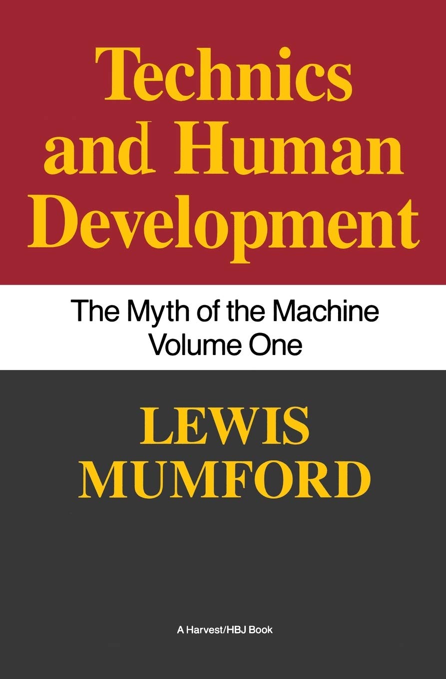 Myth of the Machine: Technics and Human Development