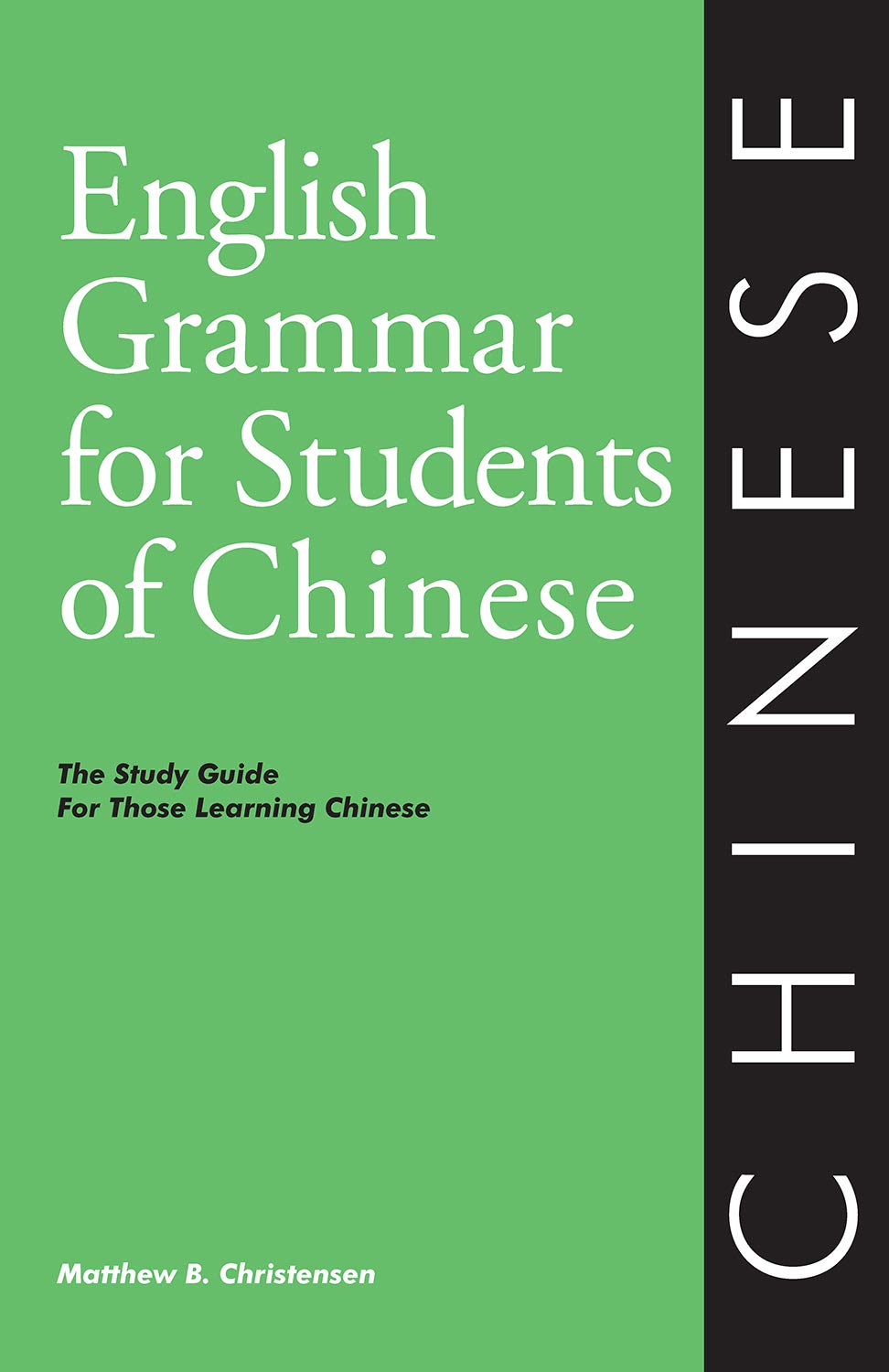 English Grammar for Students of Chinese: The Study Guide for Those Learning Chinese (English Grammar Series)