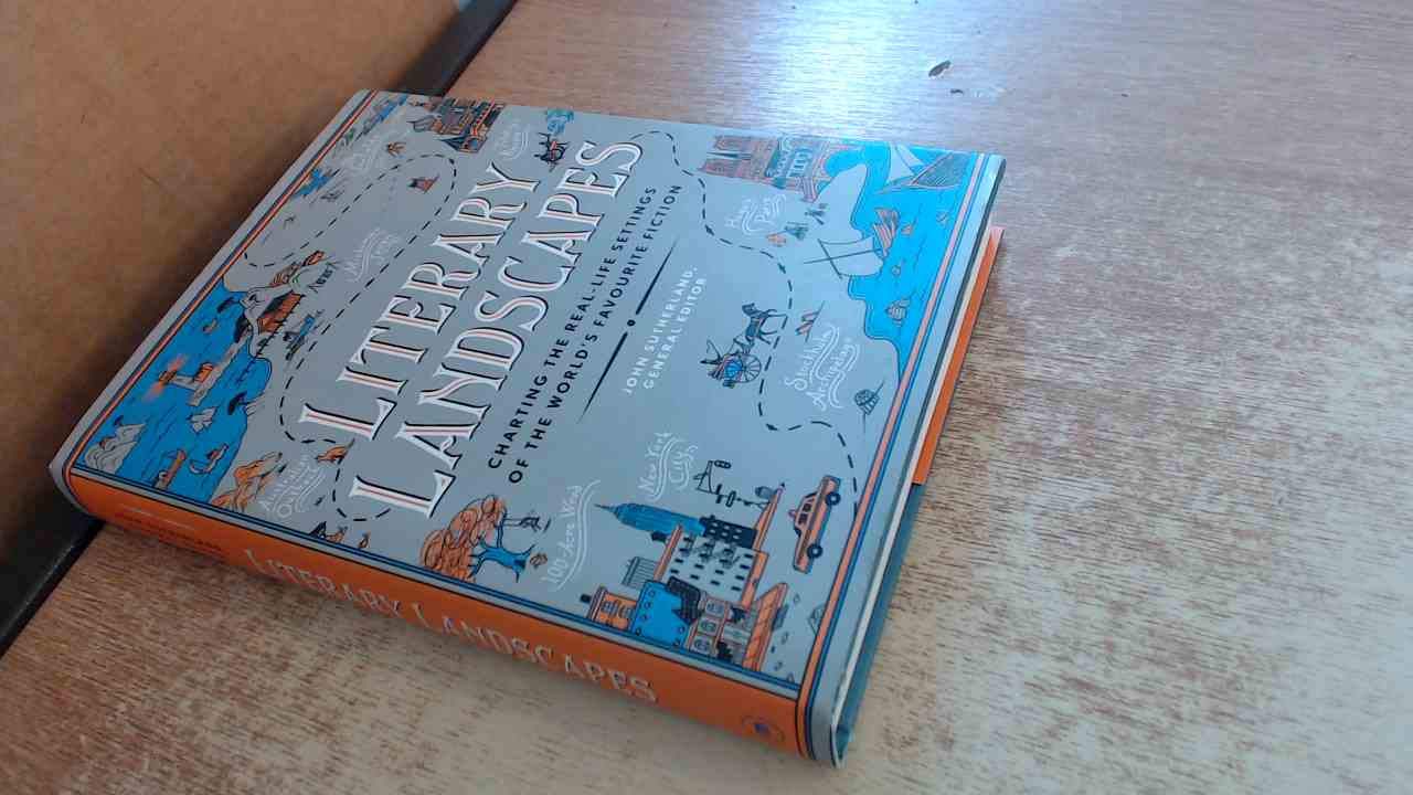 Literary Landscapes: Charting the Worlds of Classic Literature (Literary Worlds Series)