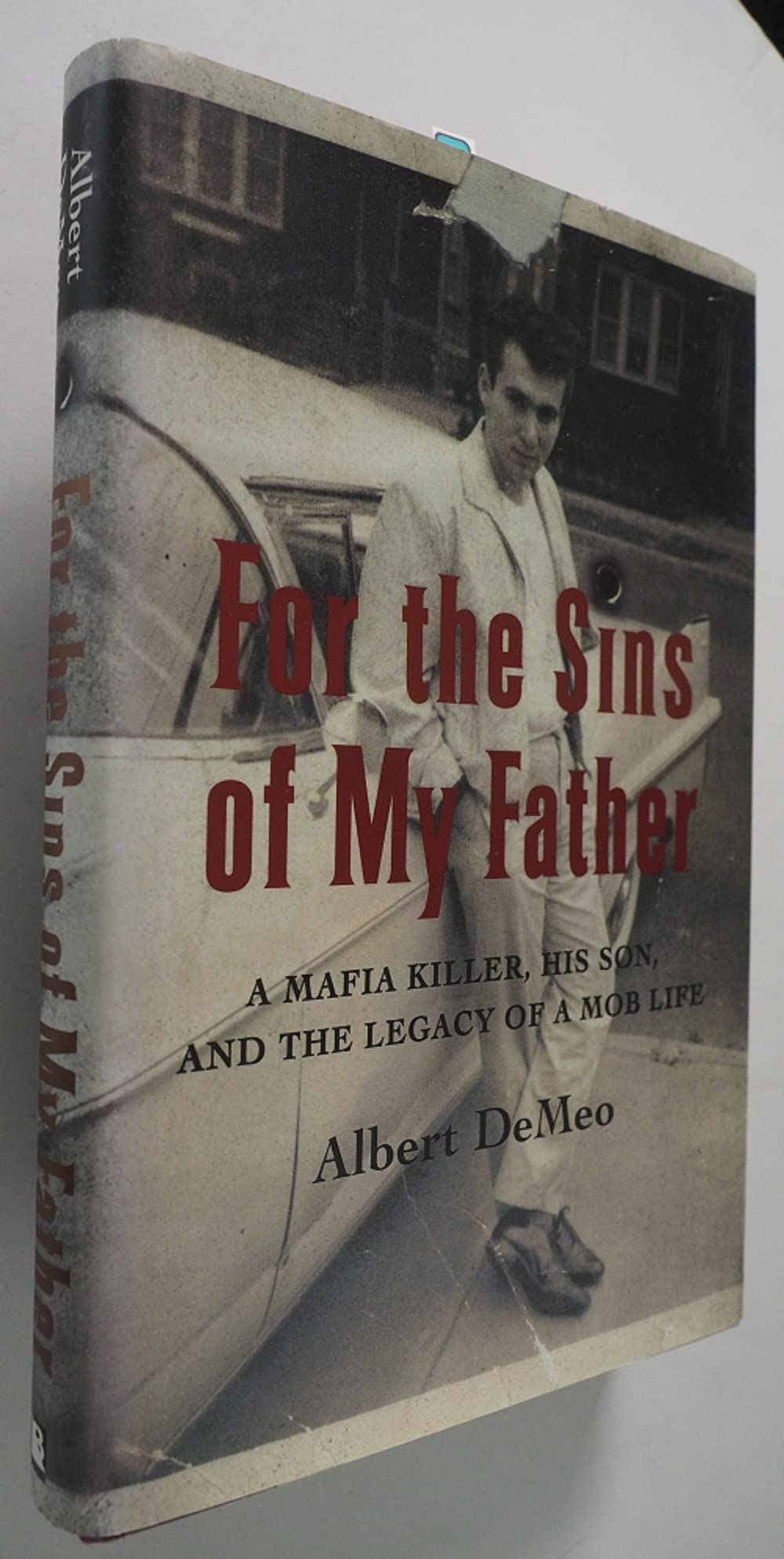 For the Sins of My Father: A Mafia Killer, His Son, and the
