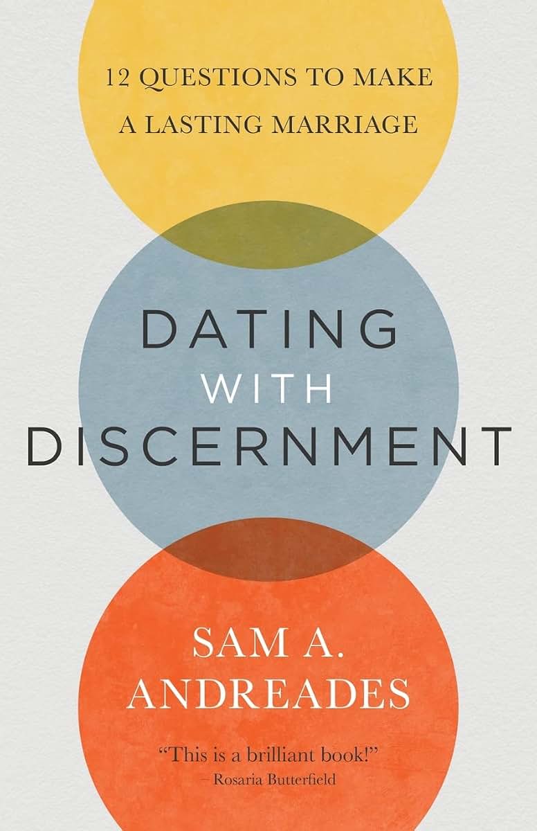 Dating with Discernment: 12 Questions to Make a Lasting Marriage