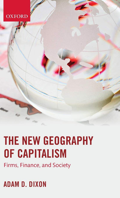 The New Geography of Capitalism: Firms, Finance, and Society