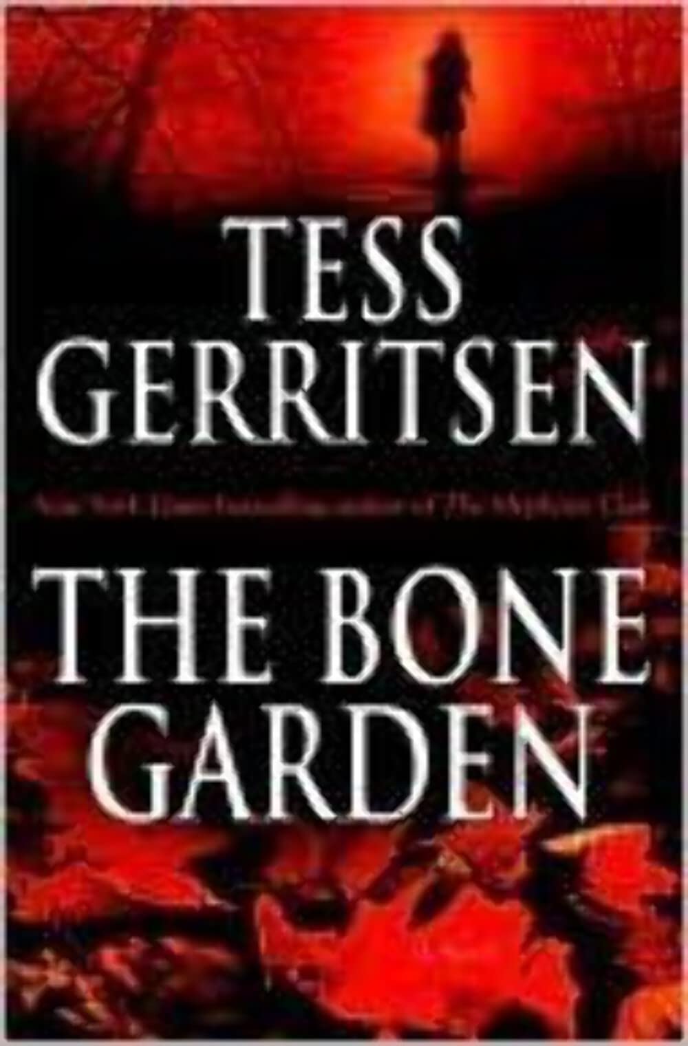 The Bone Garden: A Novel by Gerritsen, Tess
