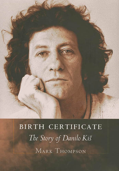 Birth Certificate: The Story of Danilo Kis