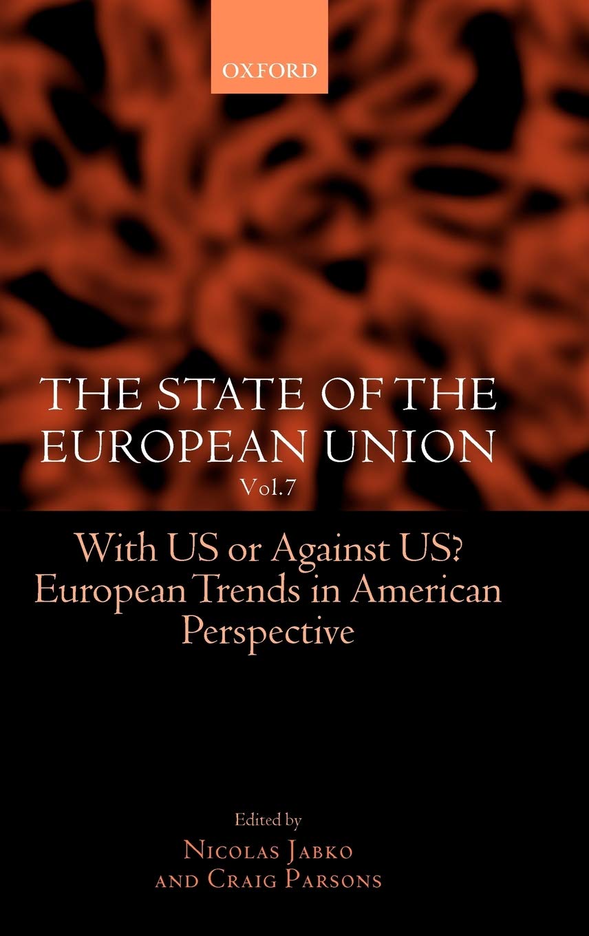 The State of the European Union: Volume 7: With US or Against US? European Trends in American Perspective