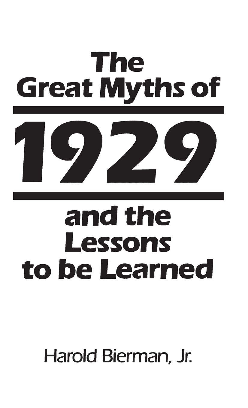The Great Myths of 1929 and the Lessons to Be Learned: (Contributions in Economics and Economic History)