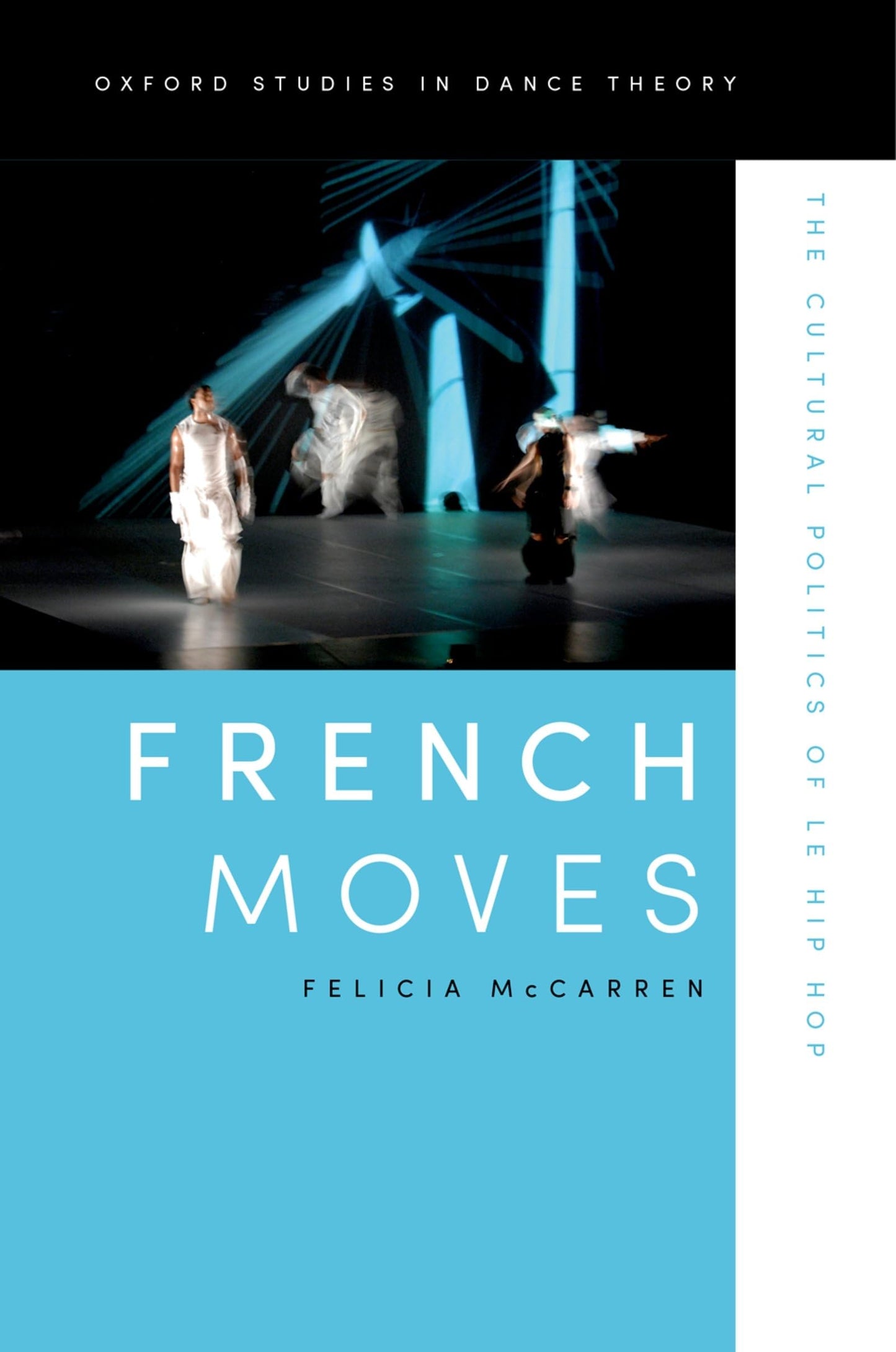 French Moves: The Cultural Politics of le hip hop (Oxford St