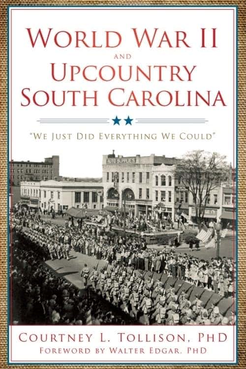 World War II and Upcountry South Carolina: We Just Did Everything We Could (Vintage Images)