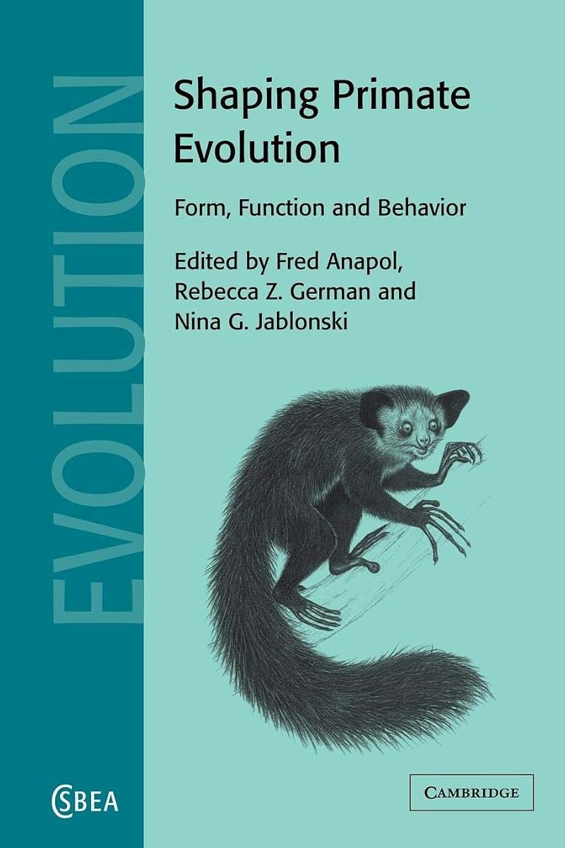 Shaping Primate Evolution: Form, Function, and Behavior (Cambridge Studies in Biological and Evolutionary Anthropology, Series Number 40)