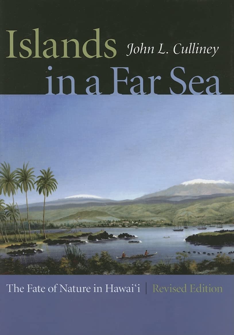 Islands in a Far Sea: The Fate of Nature in Hawaii, Revised Edition (Latitude 20 Books (Hardcover))