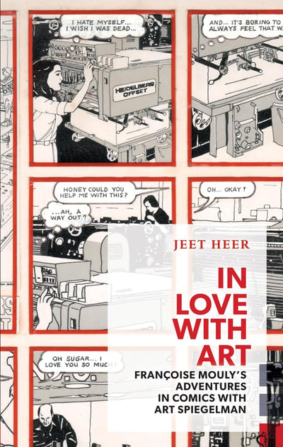 In Love with Art: Franoise Mouly's Adventures in Comics with Art Spiegelman (Exploded Views)