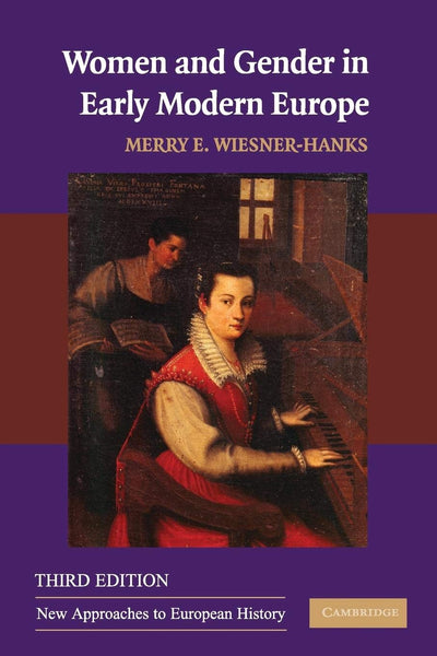 Women and Gender in Early Modern Europe (New Approaches to European History, Series Number 41)