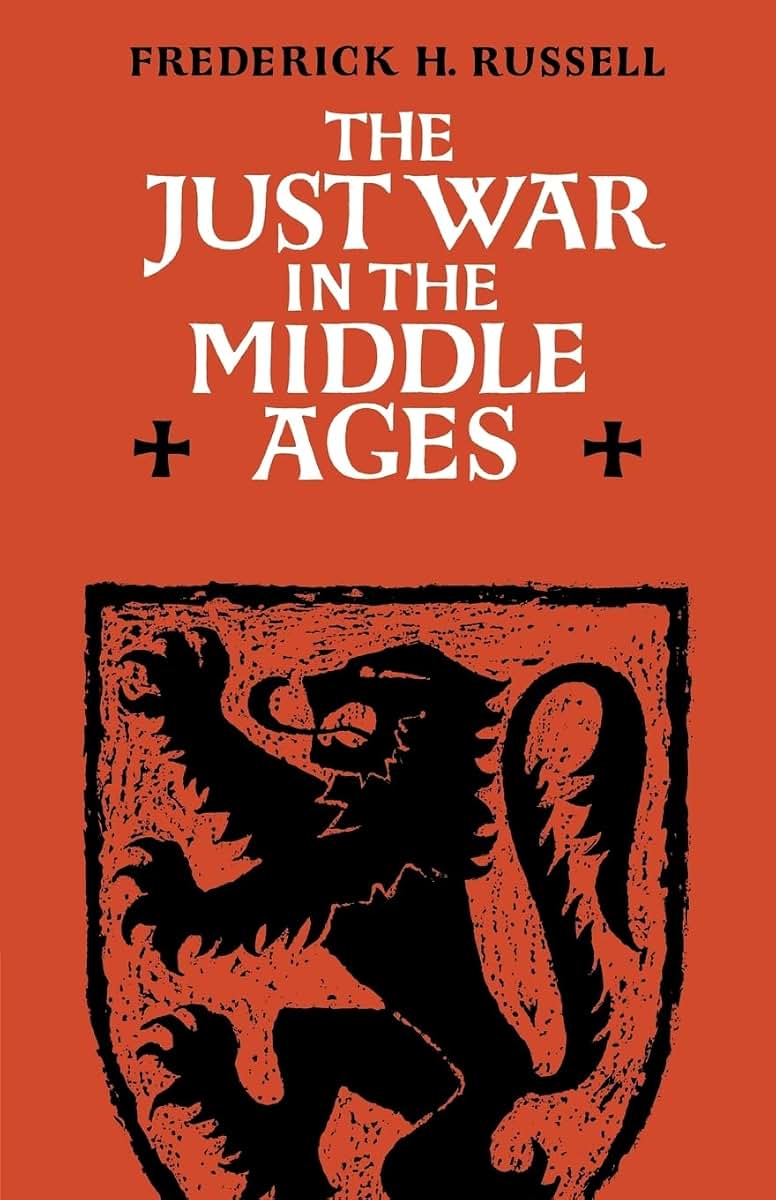Just War in the Middle Age (Cambridge Studies in Medieval Life and Thought: Third Series, Series Number 8)