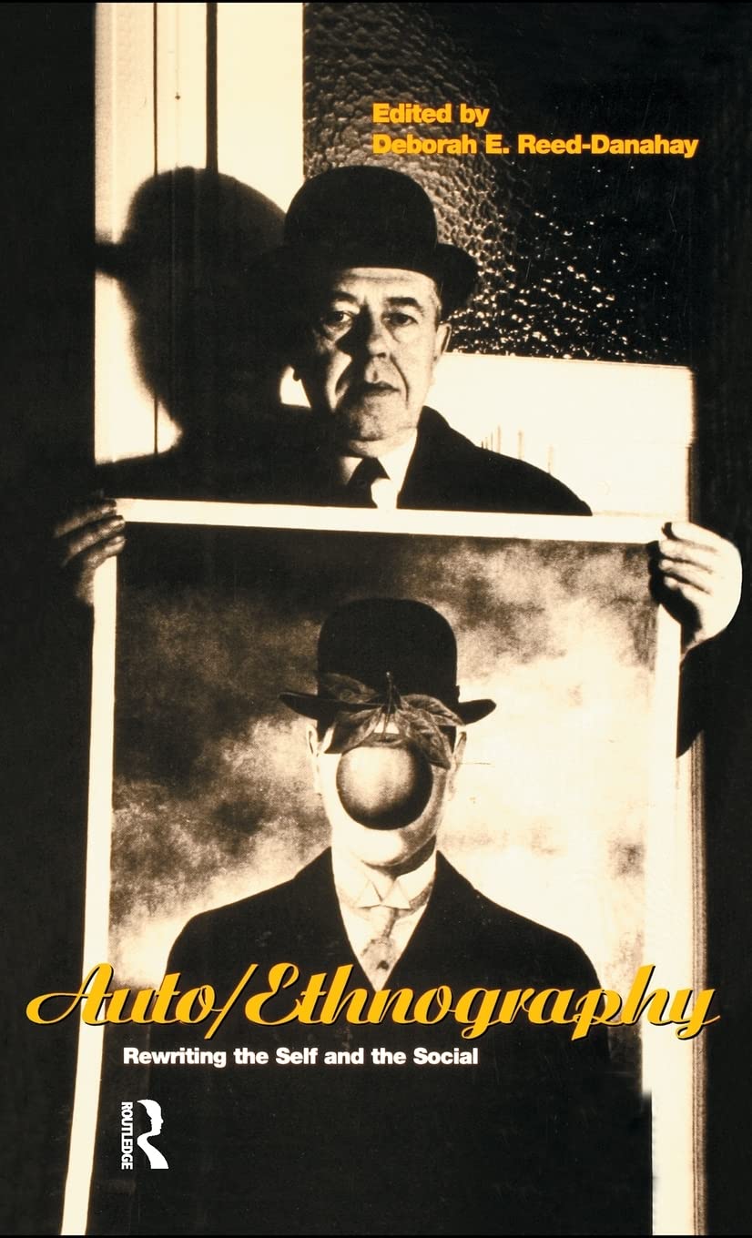 Auto/ethnography: Rewriting the Self and the Social (Explorations in Anthropology)