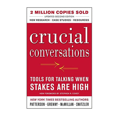 Crucial Conversations: Tools for Talking When Stakes Are High