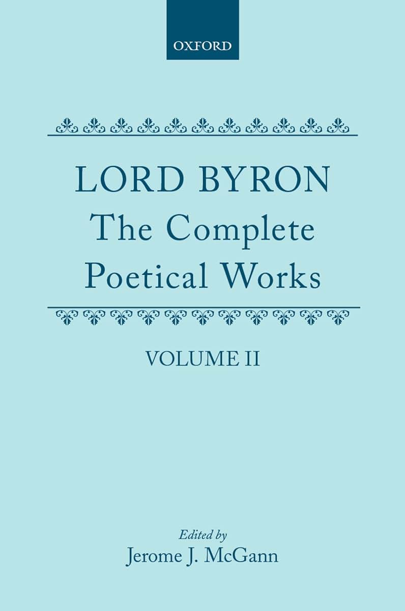 The Complete Poetical Works: Volume II: Childe Harold's Pilgrimage (c OET t Oxford English Texts)