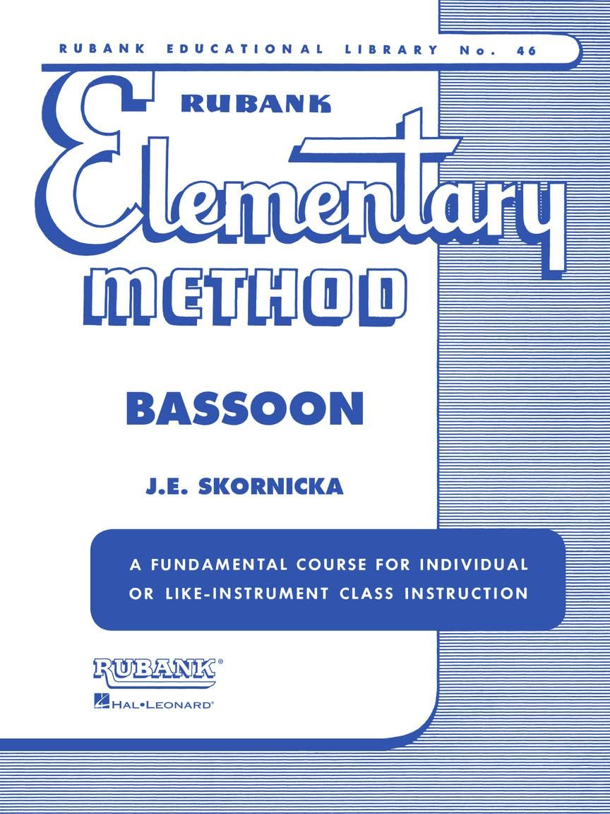 Rubank Elementary Method for Bassoon Beginner to Intermediate Bassoon Sheet Music and Instructional Songbook Essential Method Book with Scales ... and Duets (Rubank Educational Library, 46)
