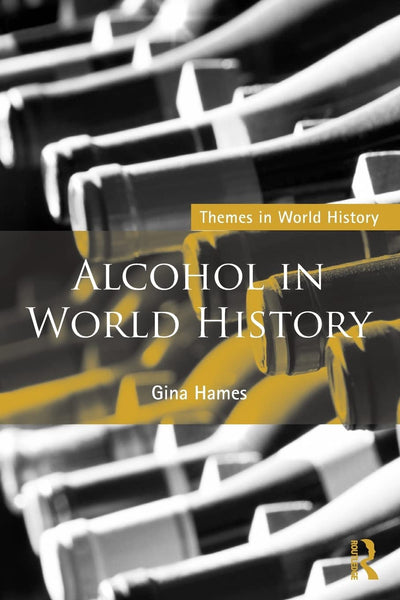 Alcohol in World History (Themes in World History)