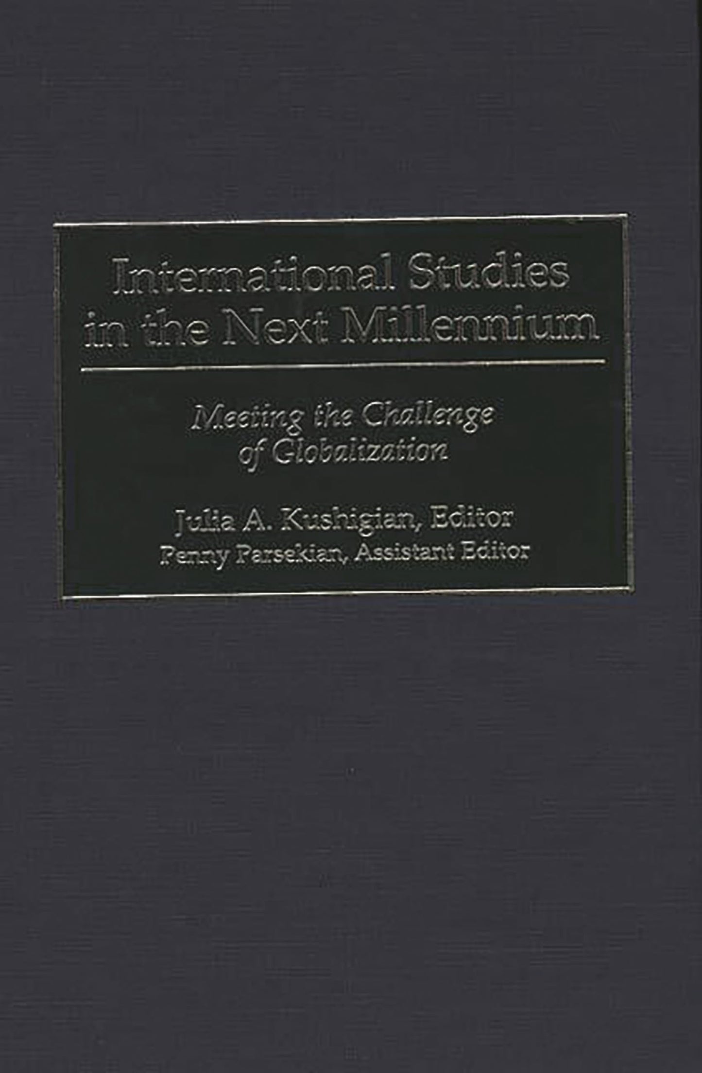 International Studies in the Next Millennium: Meeting the Challenge of Globalization