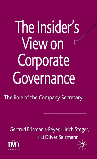 The Insider's View on Corporate Governance: The Role of the Company Secretary (Finance and Capital Markets Series)