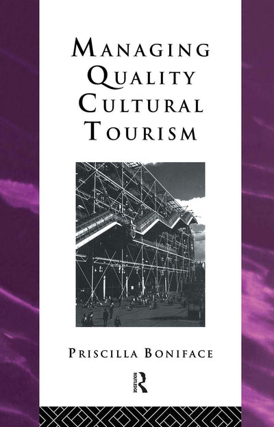 Managing Quality Cultural Tourism (Heritage: Care-Preservation-Management)