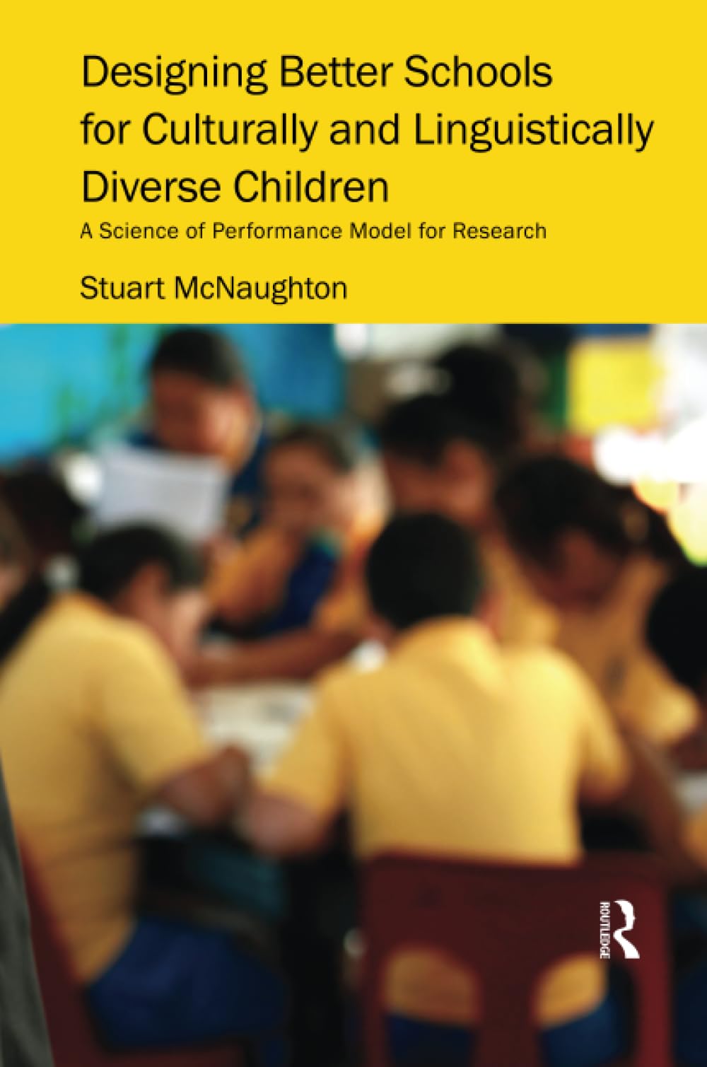 Designing Better Schools for Culturally and Linguistically Diverse Children: A Science of Performance Model for Research