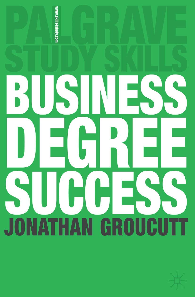 Business Degree Success (Bloomsbury Study Skills, 84)
