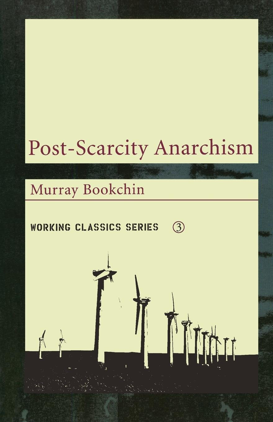 Post-Scarcity Anarchism (Working Classics) by Bookchin, Murr