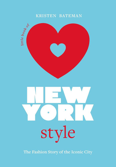 Little Book of New York Style: The Fashion History of the Iconic City (Little Books of City Style, 3)