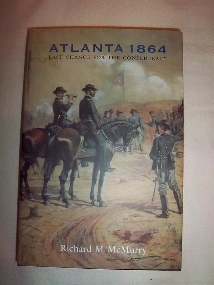 Atlanta 1864: Last Chance for the Confederacy (Great Campaigns of the Civil War)