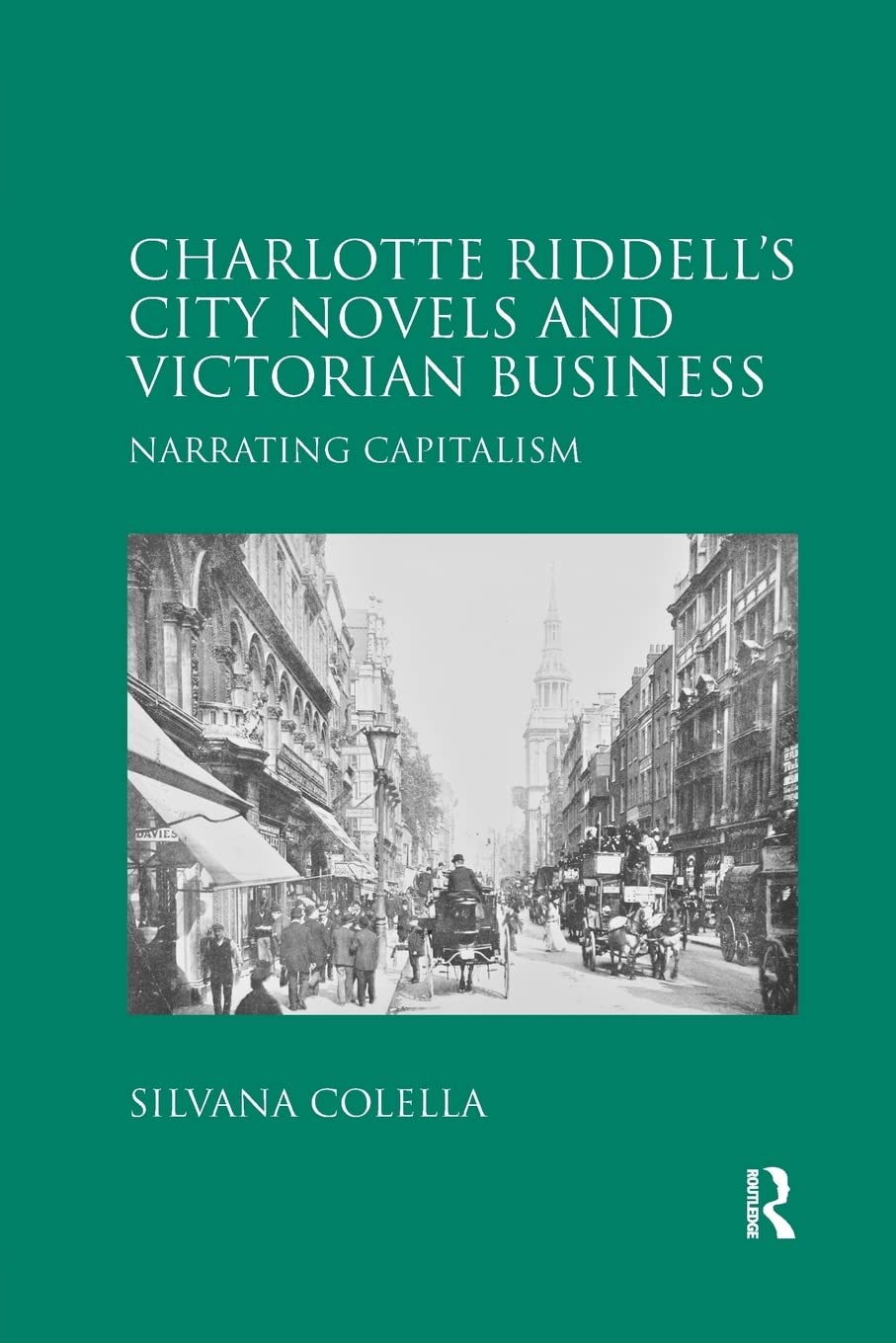 Charlotte Riddell's City Novels and Victorian Business: Narrating Capitalism
