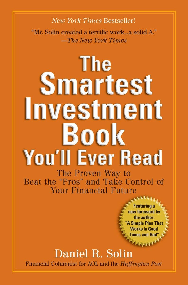 The Smartest Investment Book You'll Ever Read: The Proven Wa