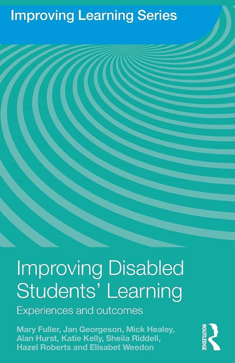 Improving Disabled Students' Learning: Experiences and Outcomes (Improving Learning)