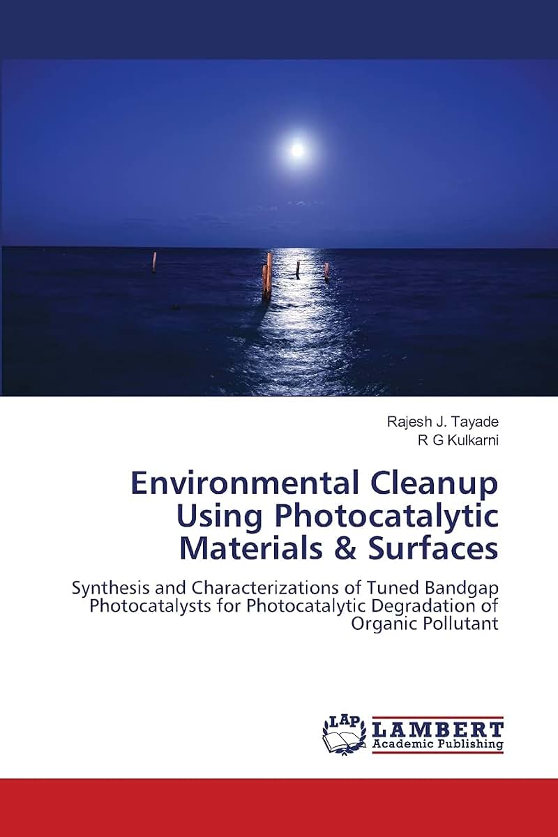 Environmental Cleanup Using Photocatalytic Materials & Surfaces: Synthesis and Characterizations of Tuned Bandgap Photocatalysts for Photocatalytic Degradation of Organic Pollutant