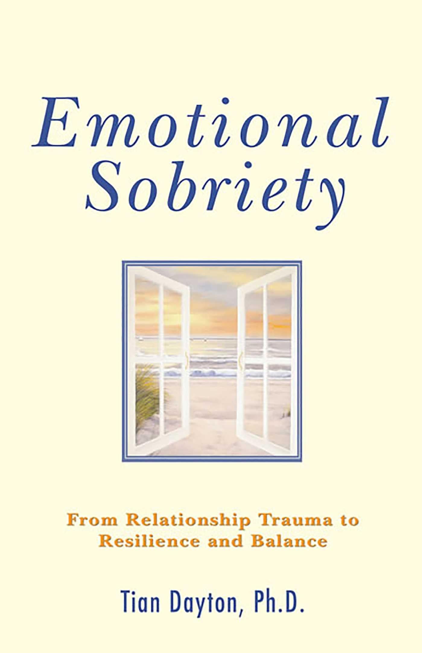 Emotional Sobriety: From Relationship Trauma to Resilience a