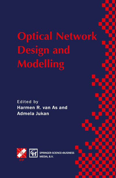 Optical Network Design and Modelling: IFIP TC6 Working Conference on Optical Network Design and Modelling 24-25 February 1997, Vienna, Austria (IFIP ... in Information and Communication Technology)
