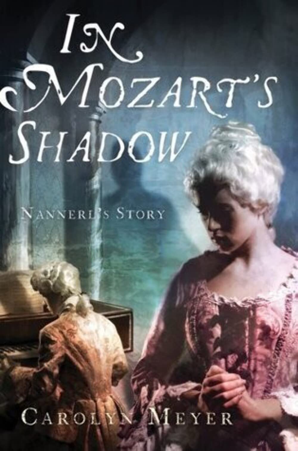 In Mozart's Shadow: His Sister's Story by Meyer, Carolyn