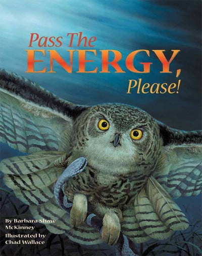 Pass the Energy, Please!: Learn the Basics of the Food Chain and the Transfer of Energy with an Upbeat Rhyming Story (Sharing Nature With Children Book)