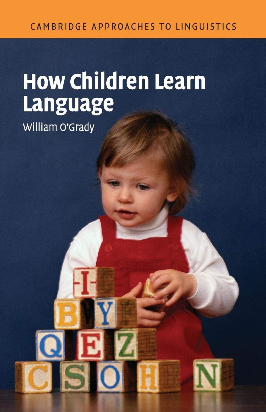 How Children Learn Language (Cambridge Approaches to Linguistics)