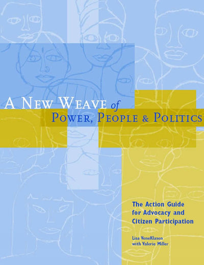 A New Weave of Power, People and Politics: The Action Guide for Advocacy and Citizen Participation