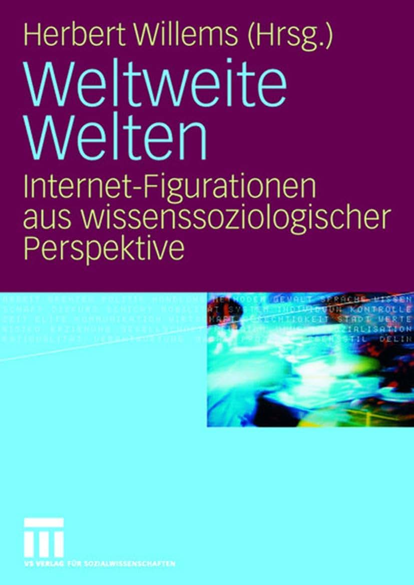 Weltweite Welten: Internet-Figurationen aus wissenssoziologischer Perspektive (German Edition)