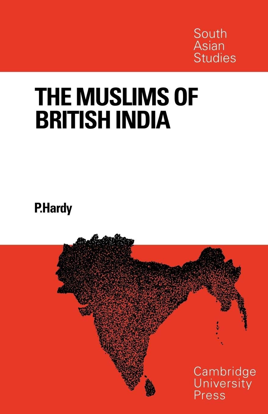 The Muslims of British India (Cambridge South Asian Studies, Series Number 13)
