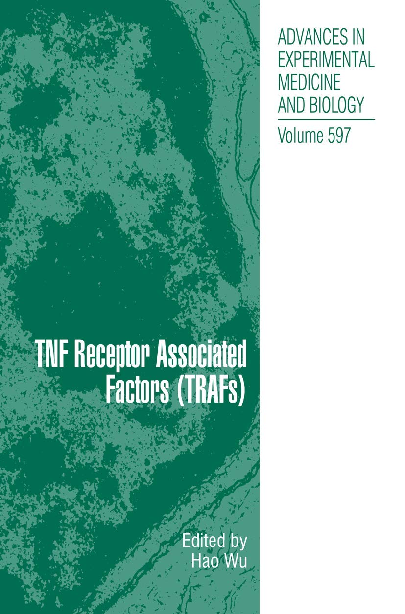 TNF Receptor Associated Factors (TRAFs) (Advances in Experimental Medicine and Biology, 597)