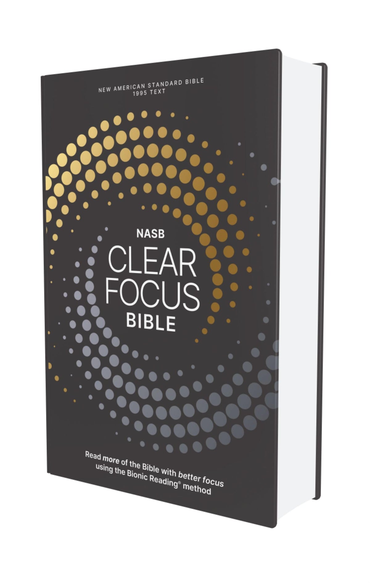 NASB, Clear Focus Bible, Hardcover, Charcoal/Gold: Read more of the Bible with better focus using the Bionic Reading Method