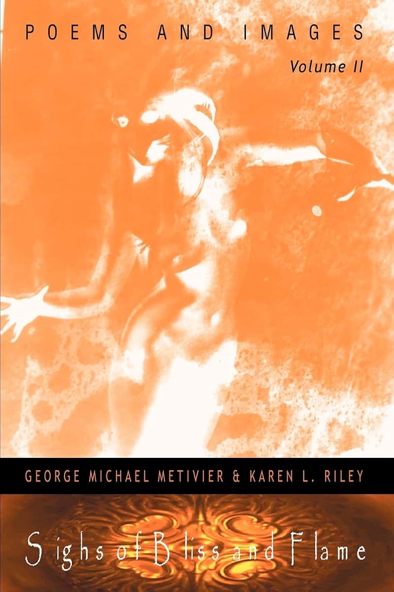 Sighs of Bliss and Flame: Poems and Images, Volume II